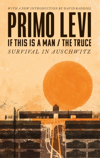 Bilde av If This Is A Man/the Truce (50th Anniversary Edition): Surviving Auschwitz Av Primo Levi