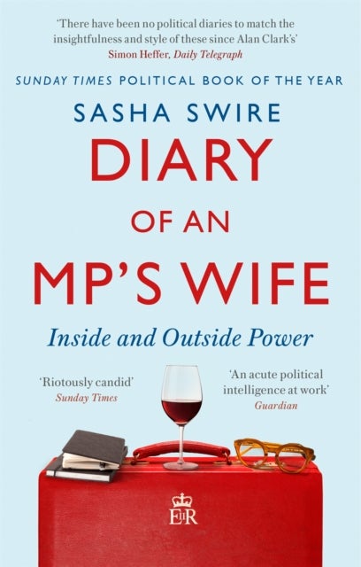 Diary of an MP's Wife - Inside and Outside Power - 'Riotously candid' Sunday Times