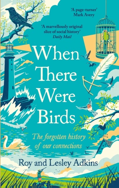 When There Were Birds - The forgotten history of our connections