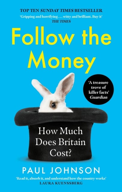 Follow the Money - 'Gripping and horrifying... witty and brilliant. Buy it' The Times