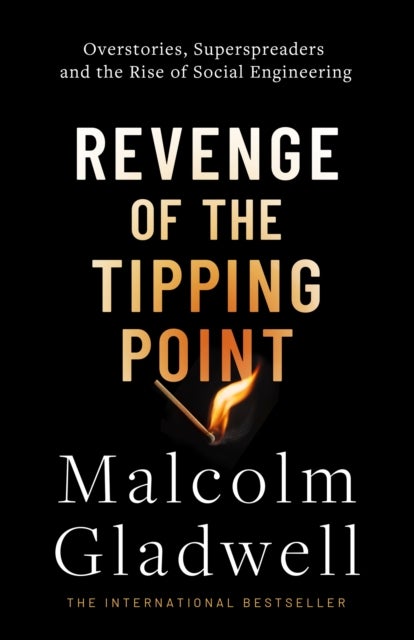Revenge of the Tipping Point - Overstories, Superspreaders and the Rise of Social Engineering