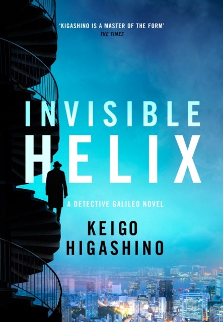 Invisible Helix - A new Detective Galileo from the author of the bestselling The Devotion of Suspect X