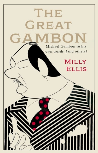 The Great Gambon - Michael Gambon in his own words (and others)