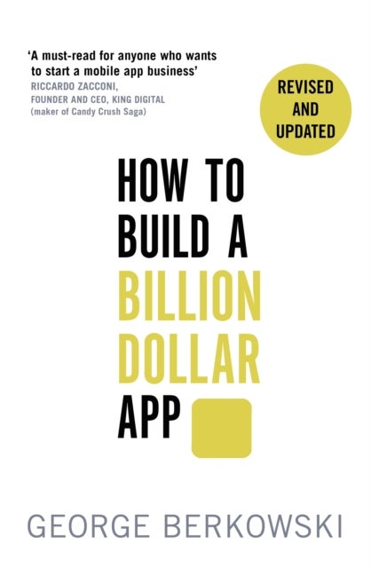 How to Build a Billion Dollar App - Discover the secrets of the most successful entrepreneurs of our time