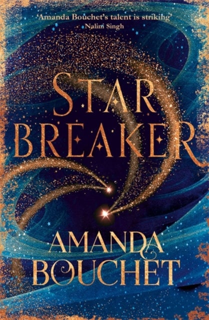 Starbreaker - 'Amanda Bouchet's talent is striking' Nalini Singh