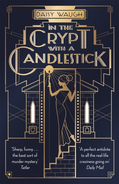 In the Crypt with a Candlestick - ¿An irresistible champagne bubble of pleasure and laughter' Rachel Johnson