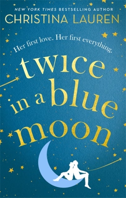 Twice in a Blue Moon - a heart-wrenching story of a second chance at first love