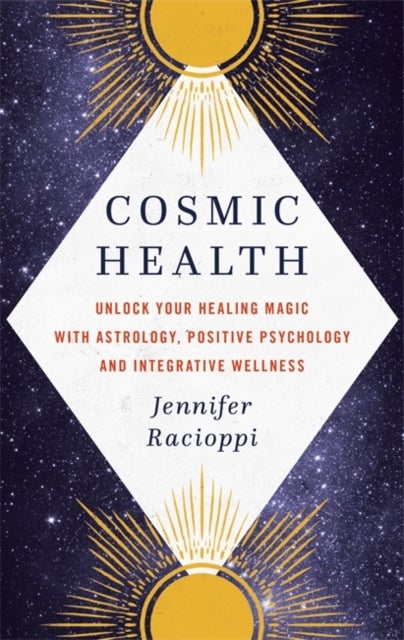 Cosmic Health - Unlock your healing magic with astrology, positive psychology and integrative wellness