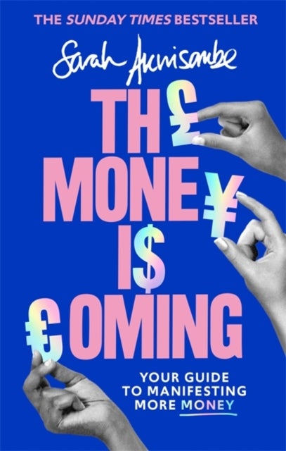 The Money is Coming - Your guide to manifesting more money