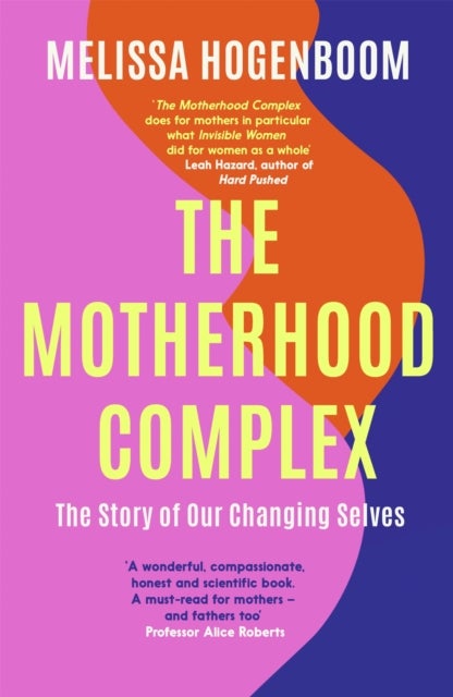 The Motherhood Complex - The Story of Our Changing Selves