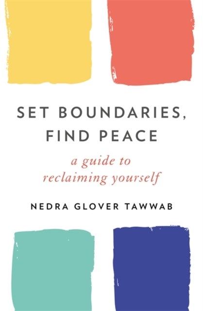 Set Boundaries, Find Peace - A Guide to Reclaiming Yourself