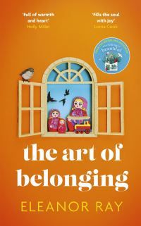The Art of Belonging - The heartwarming new novel from the author of EVERYTHING IS BEAUTIFUL