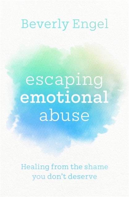 Escaping Emotional Abuse - Healing from the shame you don't deserve