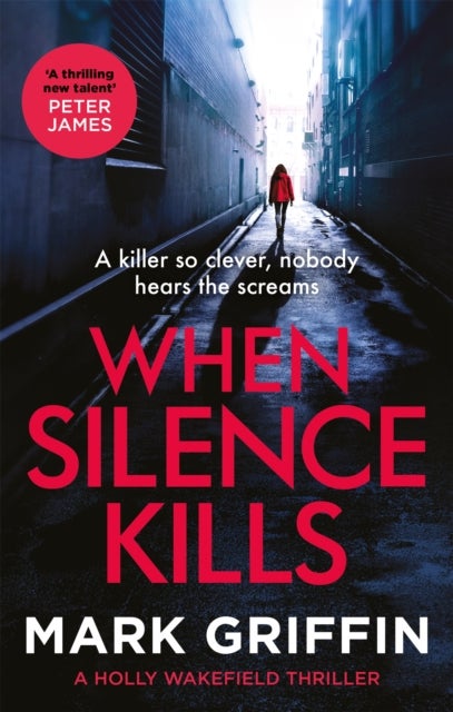 When Silence Kills - An absolutely gripping thriller with a killer twist