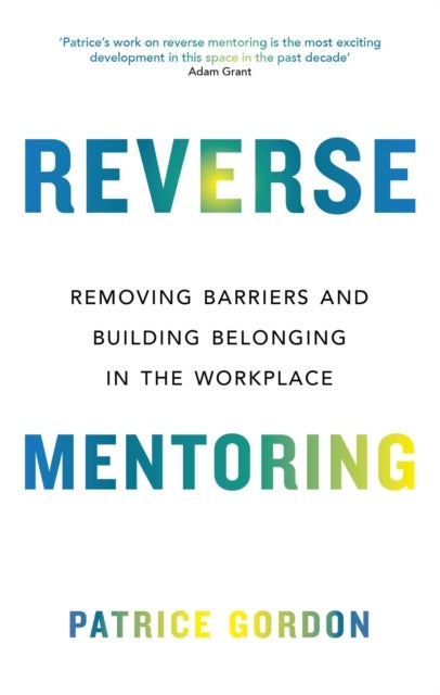 Reverse Mentoring - Removing Barriers and Building Belonging in the Workplace