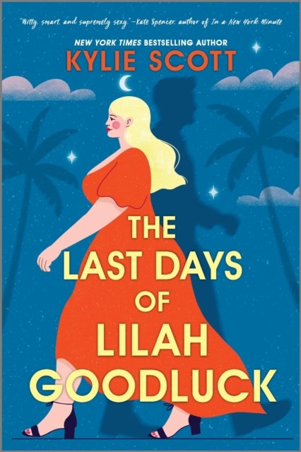 The Last Days of Lilah Goodluck - one playboy prince, five life-changing predictions, seven days to live . . .