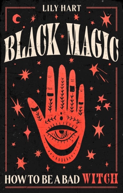 Black Magic - How to Be a Bad Witch