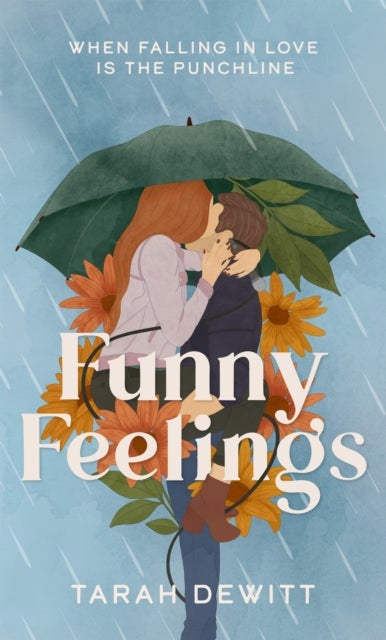 Funny Feelings - A swoony friends-to-lovers rom-com about looking for the laughter in life