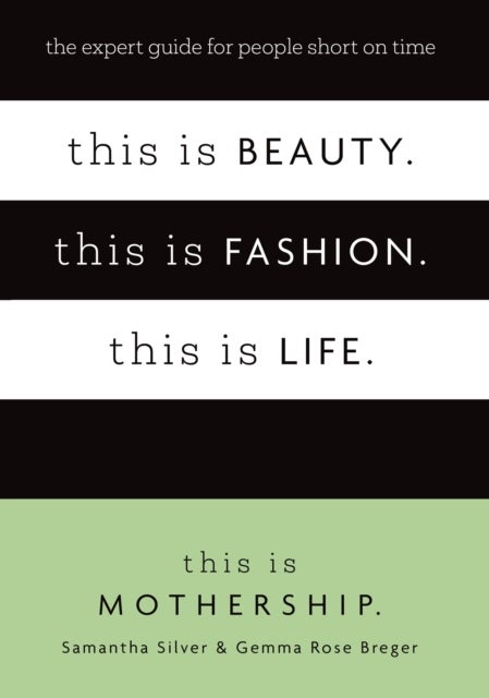 This is Beauty. This is Fashion. This is Life. - The expert guide for people short on time