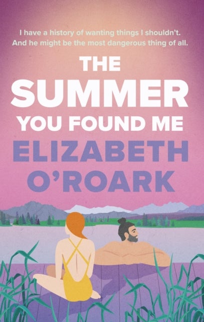 The Summer You Found Me - A deeply emotional romance that you won't be able to put down!