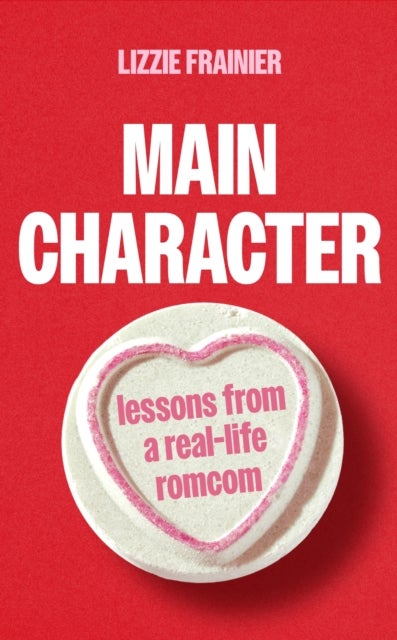 Main Character - Lessons from a Real-life Romcom