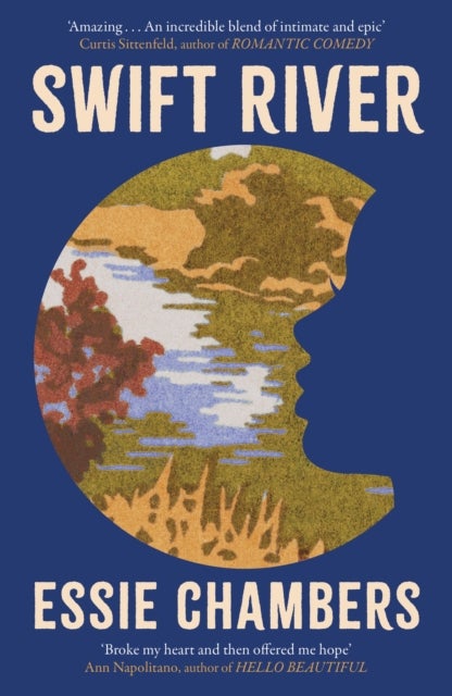 Swift River - 'I loved everything about it' Curtis Sittenfeld