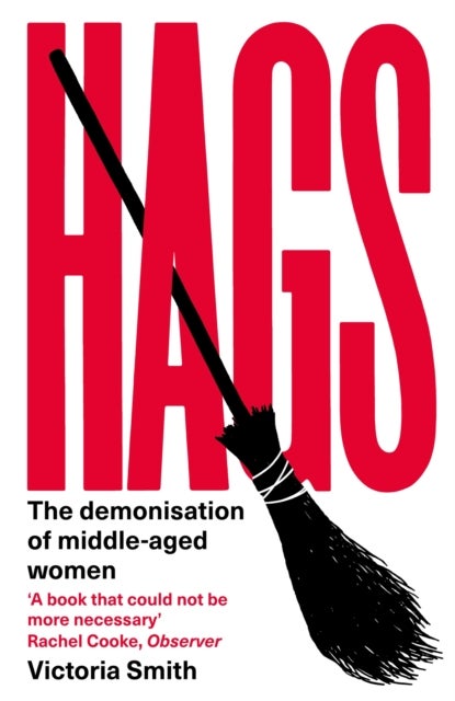 Hags - 'eloquent, clever and devastating' The Times