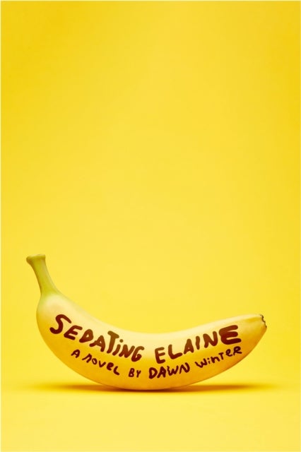 Sedating Elaine - 'a riotous rollercoaster of hilarity, tenderness and beautiful craziness'