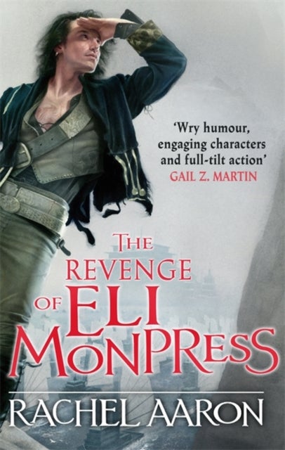 The Revenge of Eli Monpress - An omnibus containing The Spirit War and Spirit's End