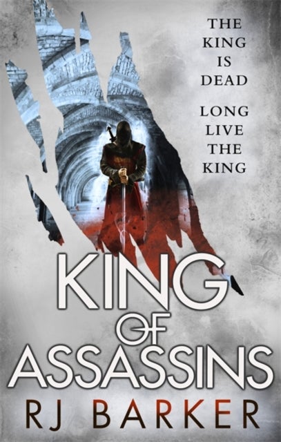 King of Assassins - (The Wounded Kingdom Book 3) The king is dead, long live the king...