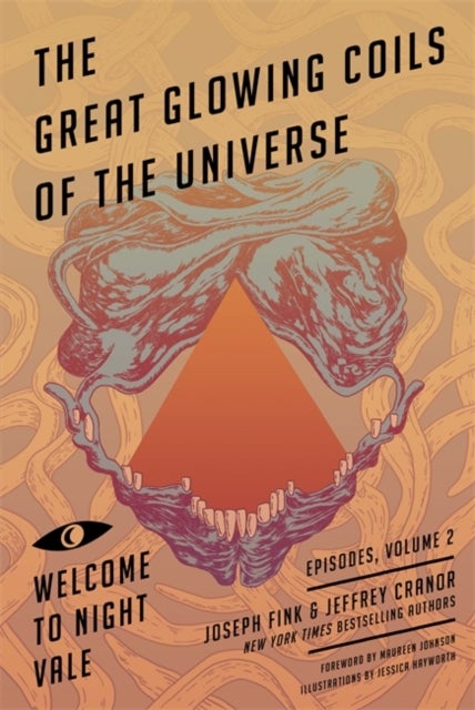 Bilde av Great Glowing Coils Of The Universe: Welcome To Night Vale Episodes, Volume 2 Av Joseph Fink, Jeffrey Cranor
