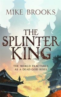 The Splinter King - The God-King Chronicles, Book 2