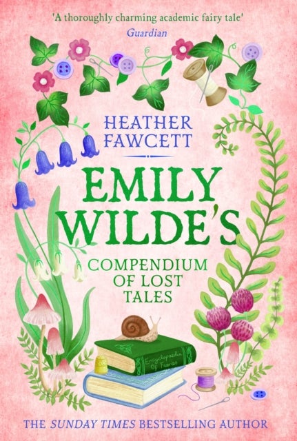 Emily Wilde's Compendium of Lost Tales - the enchanting and romantic magical academia phenomenon!