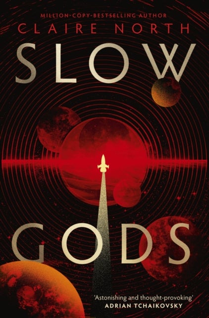 Slow Gods - A space opera of breathtaking imagination from the most original voice in speculative fiction