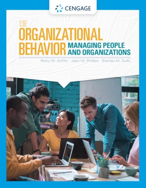 Organizational Behavior - Managing People and Organizations