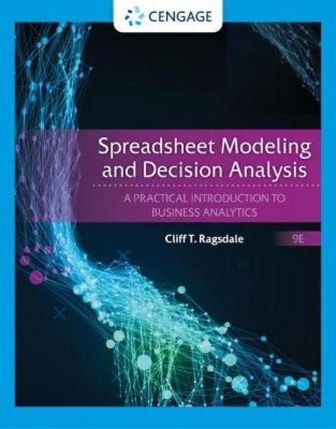 Spreadsheet Modeling and Decision Analysis - A Practical Introduction to Business Analytics