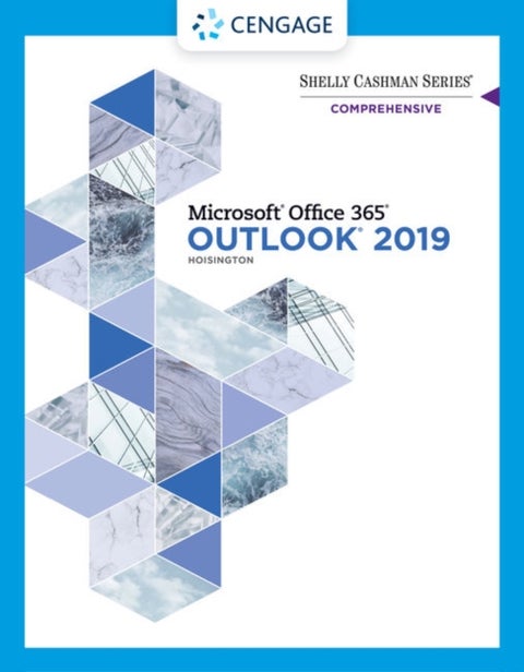 Shelly Cashman SeriesA¿ MicrosoftA¿ Office 365A¿ & Outlook 2019 Comprehensive