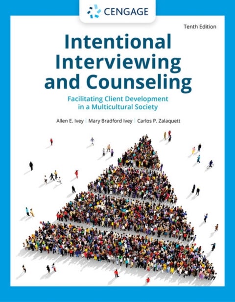 Intentional Interviewing and Counseling - Facilitating Client Development in a Multicultural Society
