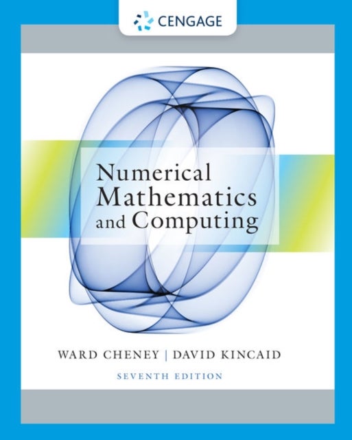 Bilde av Numerical Mathematics And Computing Av E. (university Of Texas At Austin) Cheney, David (university Of Texas At Austin) Kincaid