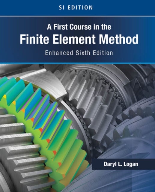 A First Course in the Finite Element Method, Enhanced Editio