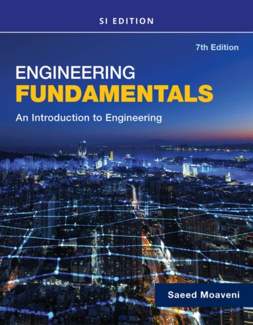 Bilde av Engineering Fundamentals An Introduction To Engineering, Si Edition Av Saeed (minnesota State University Mankato) Moaveni