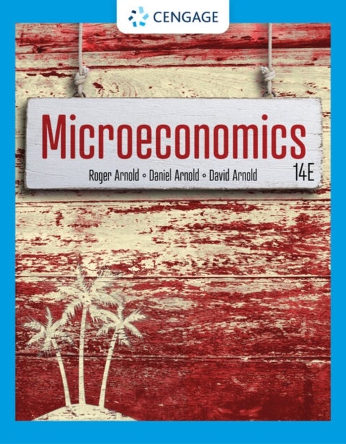 Bilde av Microeconomics Av Roger A. (california State University San Marcos) Arnold, Daniel (univeristy Of California - Berkley) Arnold, David (university Of C