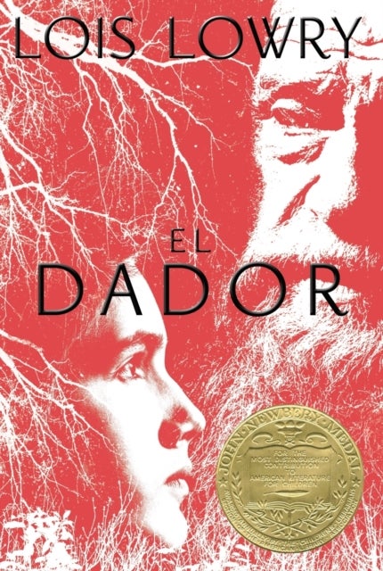 El dador - The Giver (Spanish Edition), A Newbery Award Winner