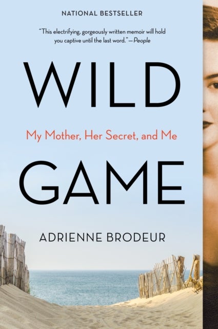 Wild Game - My Mother, Her Secret, and Me