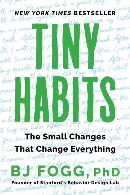 Tiny Habits - The Small Changes That Change Everything