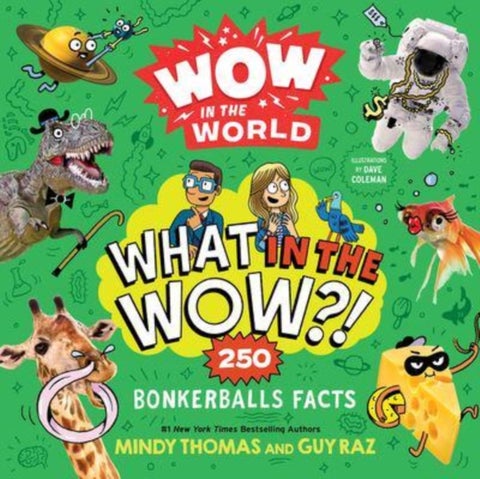 Wow in the World: What in the Wow?! - 250 Bonkerballs Facts