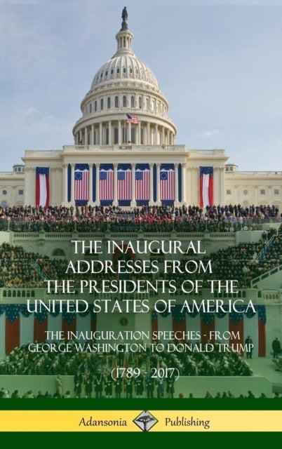 Bilde av The Inaugural Addresses From The Presidents Of The United States Of America Av Us Presidents