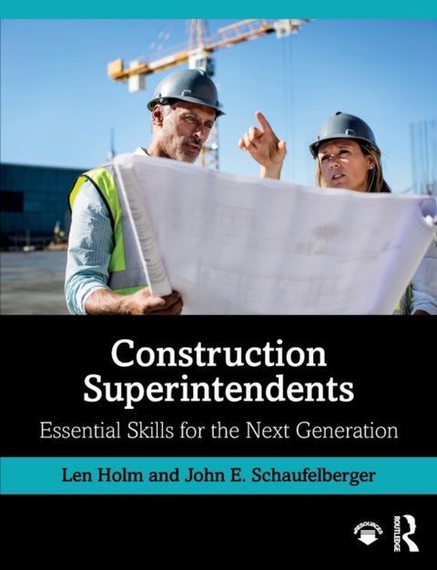 Construction Superintendents - Essential Skills for the Next Generation