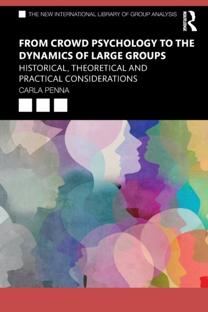 Bilde av From Crowd Psychology To The Dynamics Of Large Groups Av Carla Penna