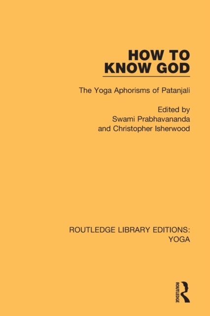 How to Know God - The Yoga Aphorisms of Patanjali
